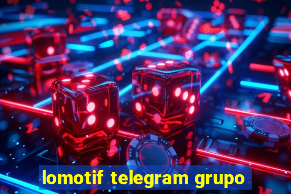 lomotif telegram grupo